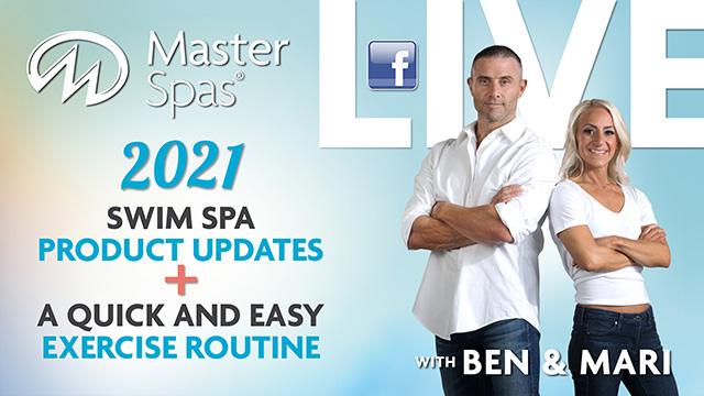 2021 Swim Spa Product Updates and A Quick and Easy Exercise Routine