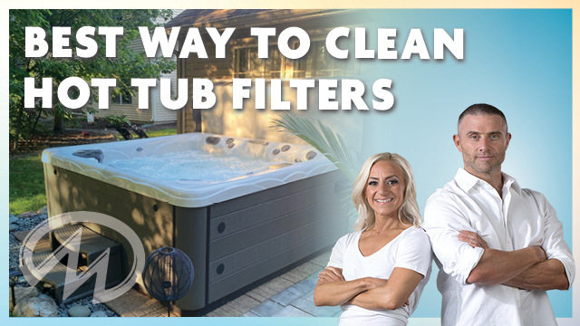 Best way to clean hot tub filters