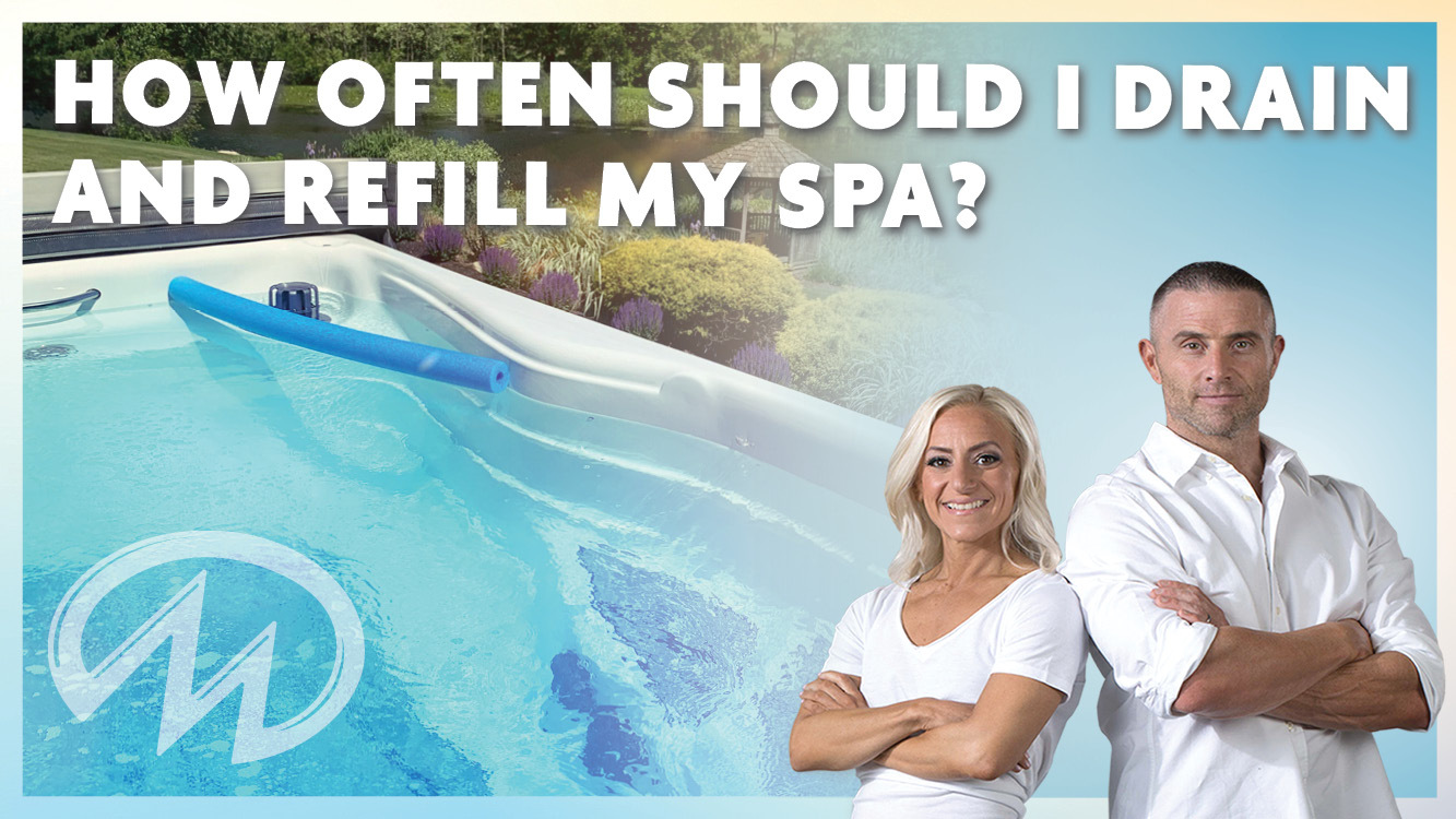 How often should I drain and refill my spa?