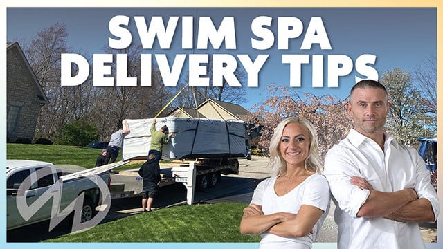 Swim spa delivery tips